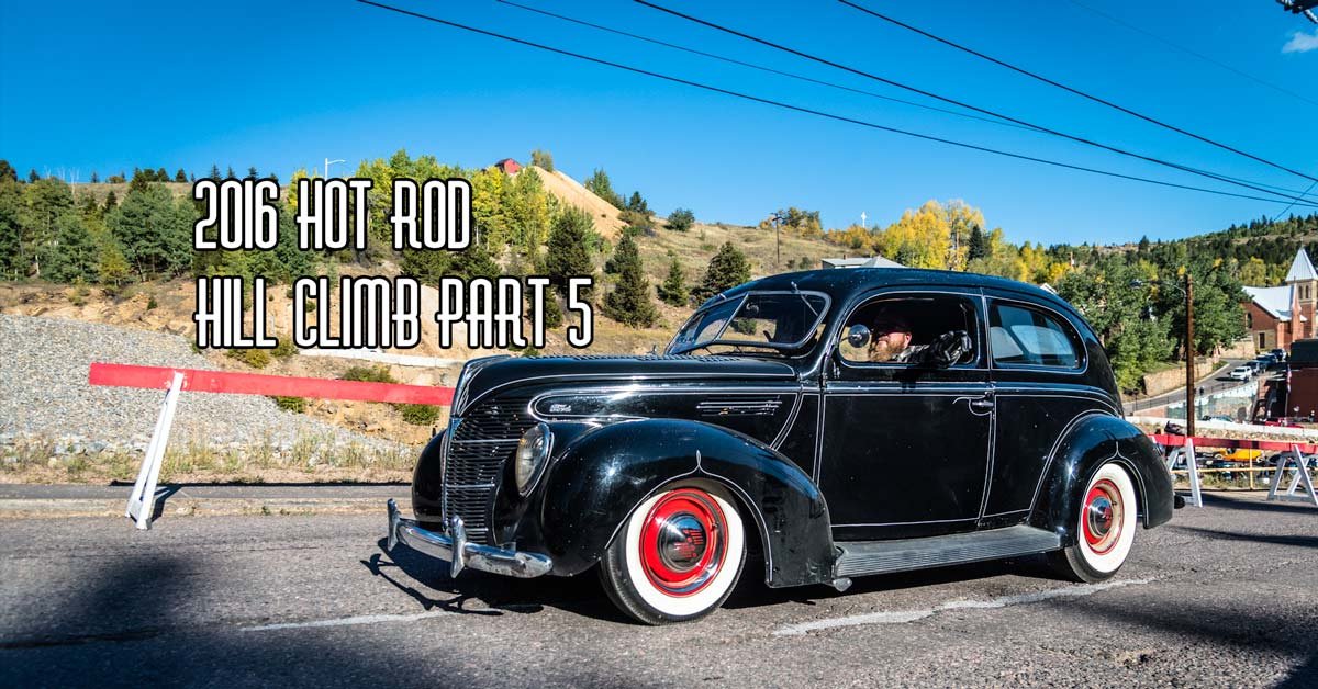 2016 Hot Rod Hill Climb Part 5 Brought To You By Speedway Motors