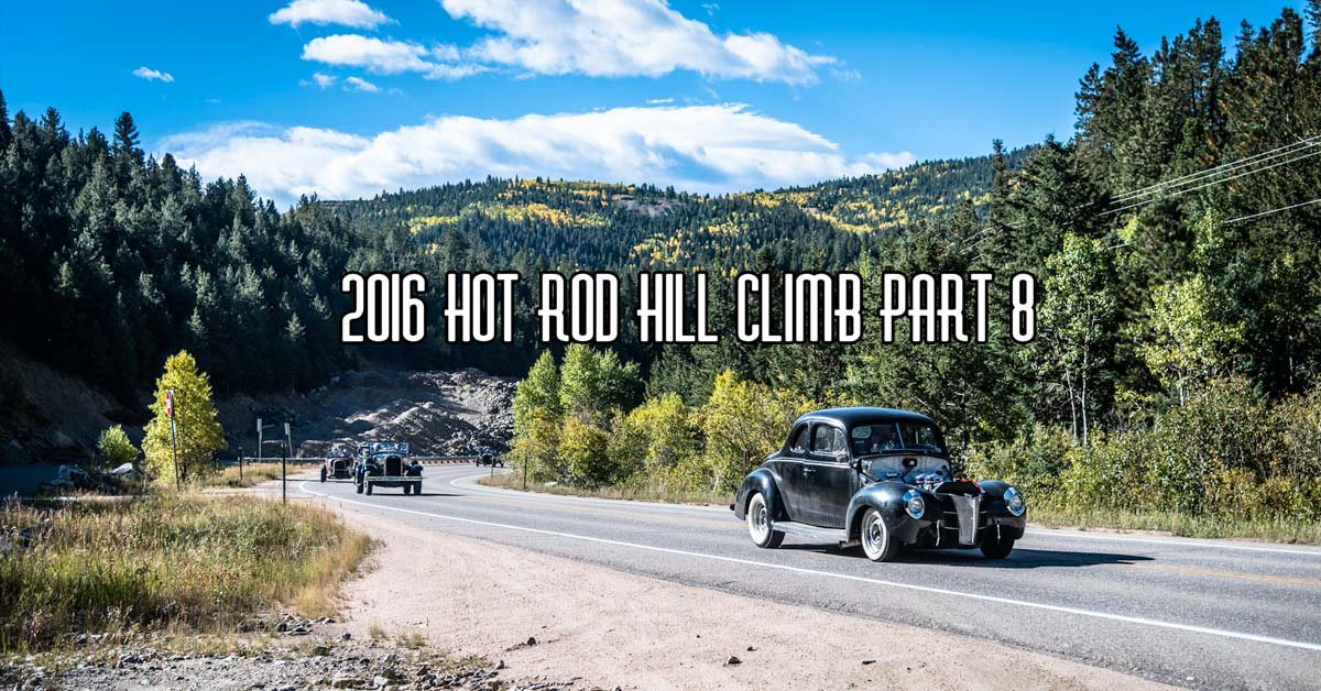 2016 Hot Rod Hill Climb Part 8 Brought To You By Speedway Motors