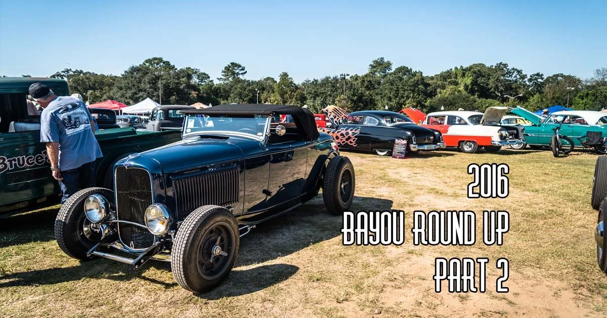 2016 Bayou Round Up Coverage Pt. 2 Brought To You By Speedway Motors