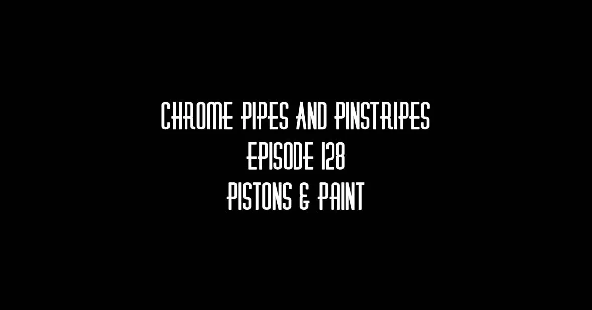 128 - Pistons & Paint