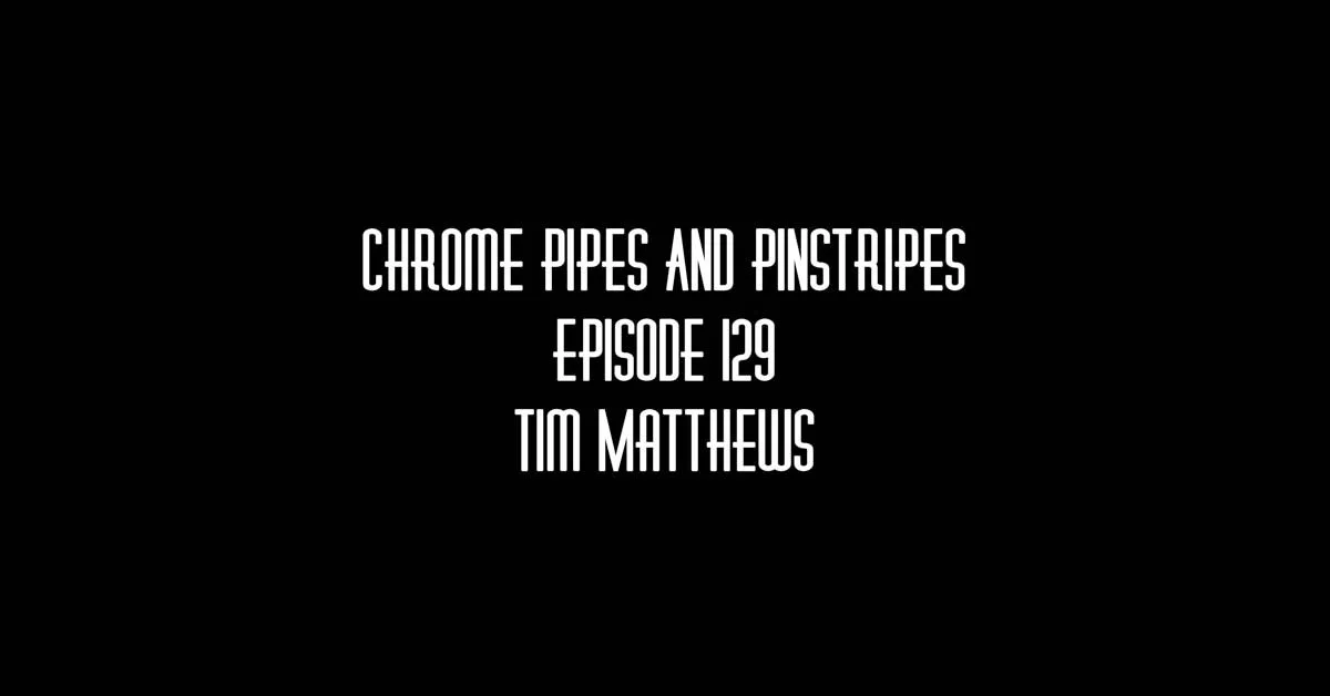 129 - Tim Matthews - Museum Of American Speed