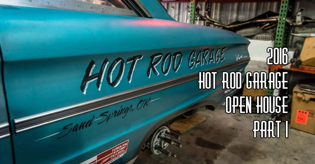 2016 Hot Rod Garage Open House Coverage Pt 1