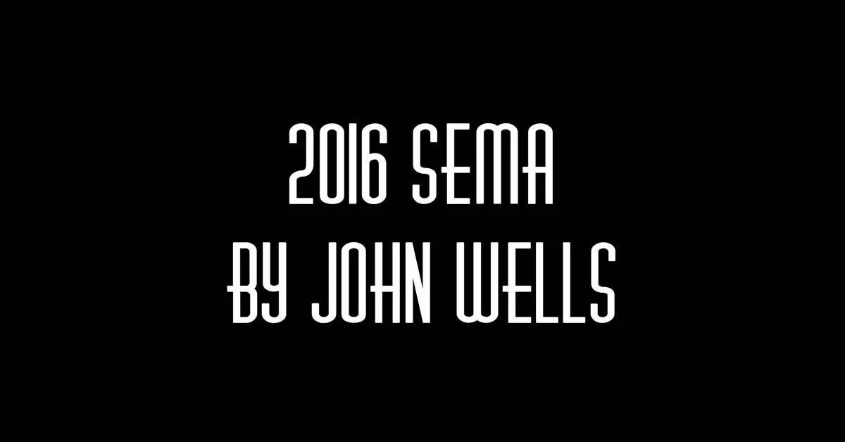 2016 SEMA Photos by John Wells