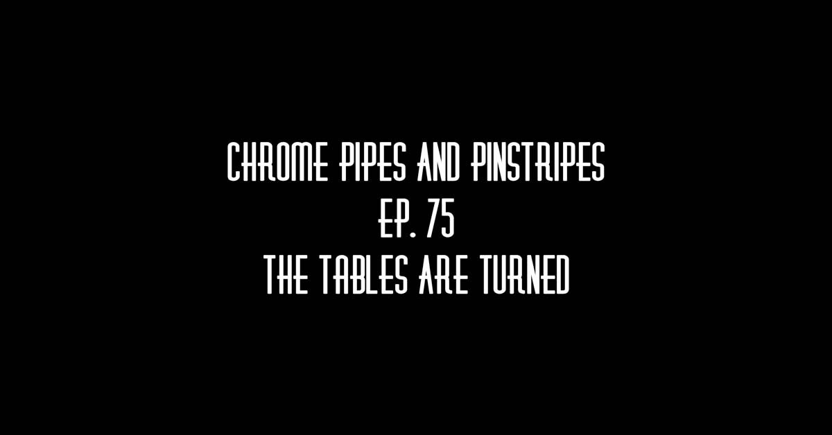 075 - The Tables Are Turned