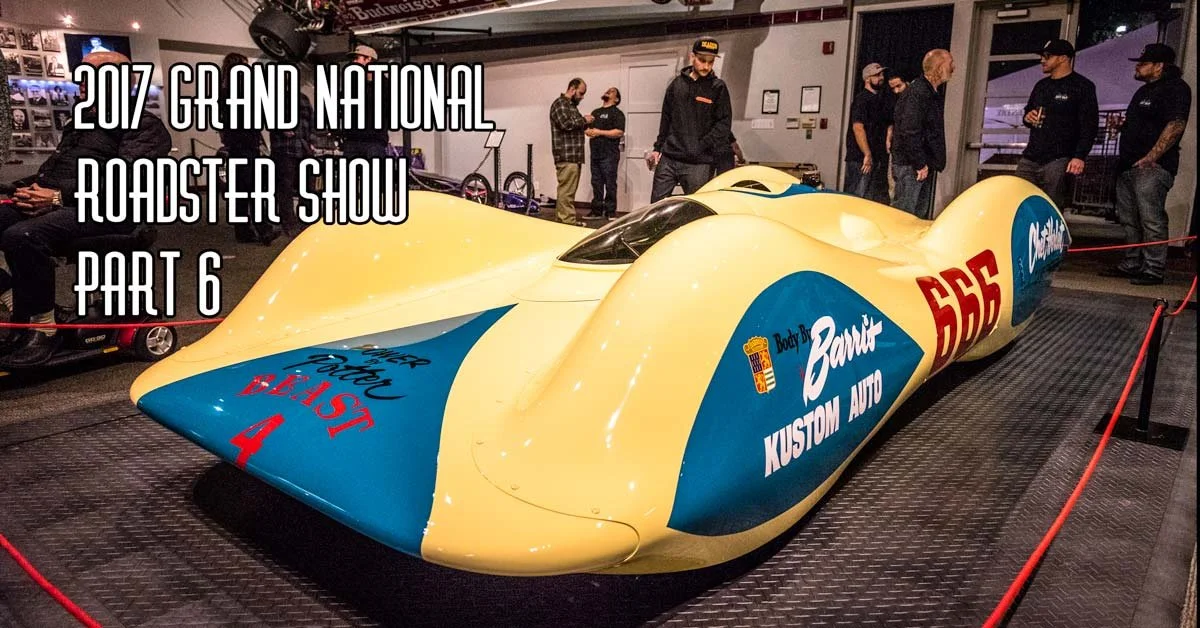 2017 Grand National Roadster Show Pt 6 Brought To You By Speedway Motors
