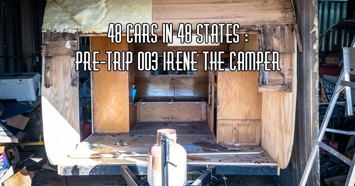 48 Cars In 48 States : Pre-Trip #003 Irene The Camper