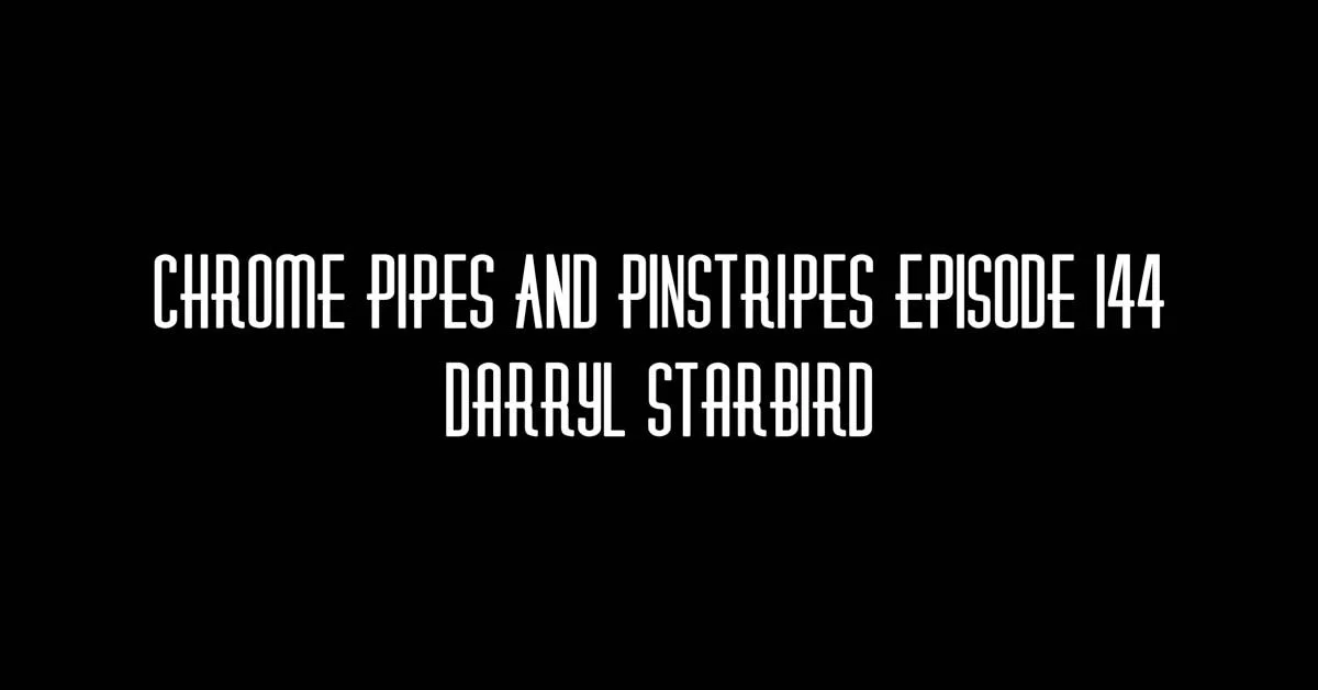 144- Darryl Starbird - Chrome Pipes And Pinstripes