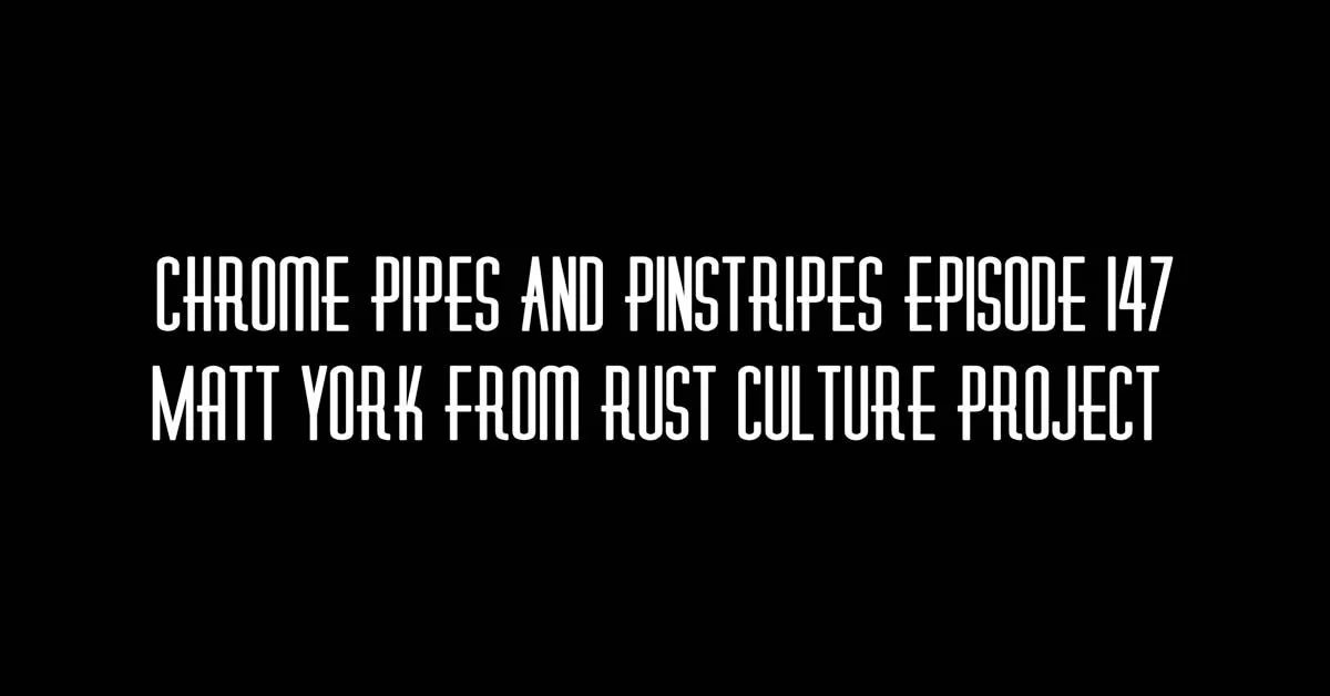 147 - Swapcast with Matt York from the Rust Culture Project Podcast