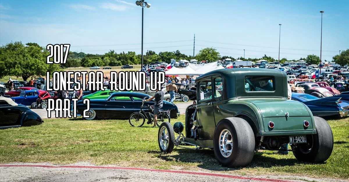 2017 Lonestar Round Up Coverage Pt 2