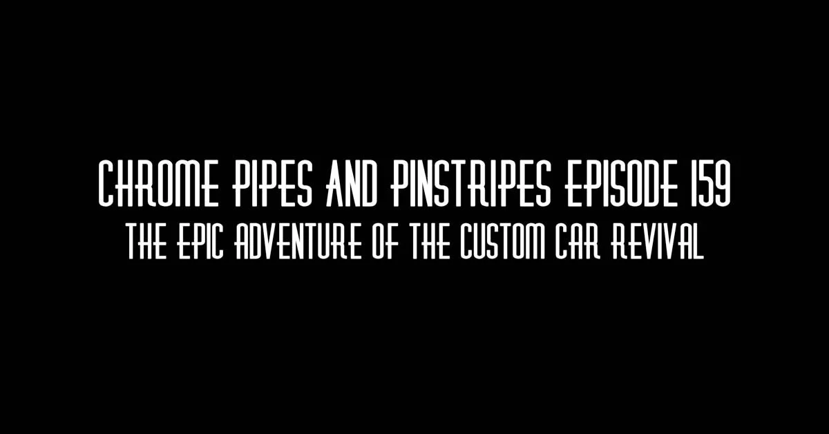 159 Chrome Pipes And Pinstripes - Custom Car Revival