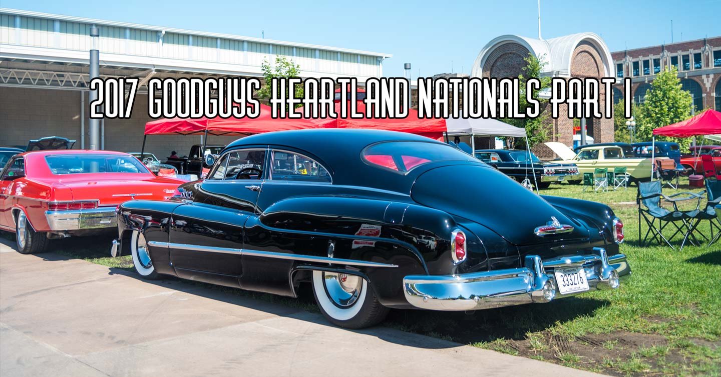 2017 GoodGuys Heartland Nationals Coverage Part 1