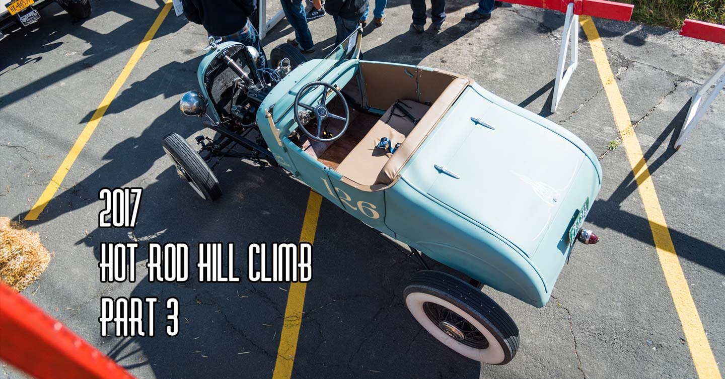 2017 Hot Rod Hill Climb Pt 3