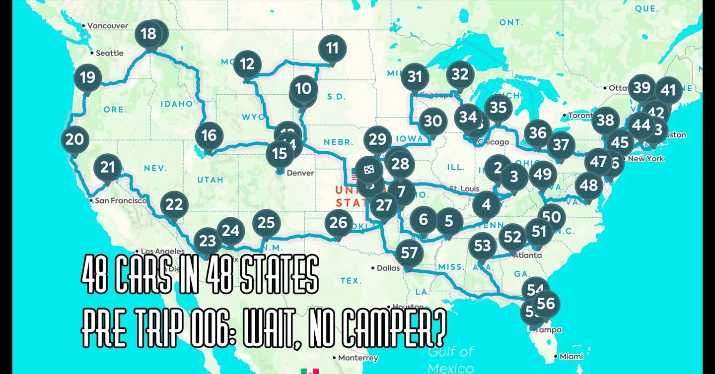 48 Cars in 48 States : Pre-trip #006 Wait... No Camper?!?