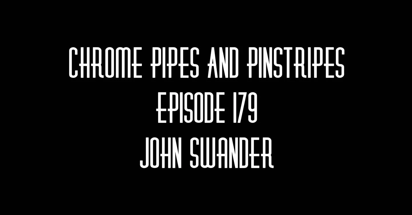 179- John Swander - Chrome Pipes And Pinstripes
