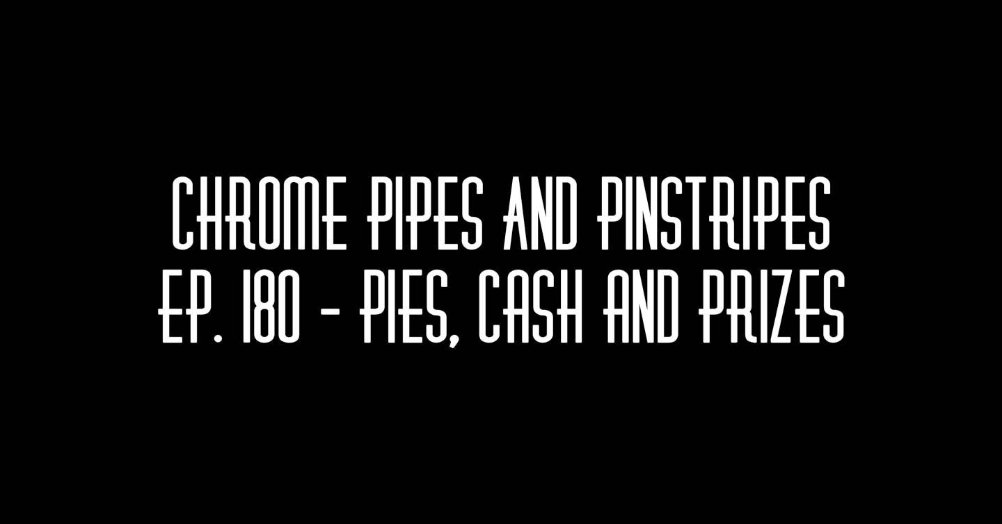 180 - Pies, Cash and Prizes