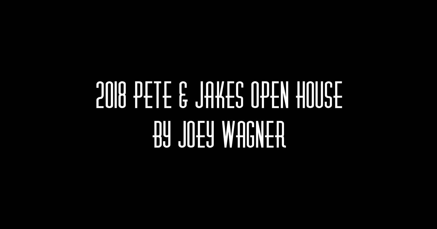 2018 Pete & Jake's Open House by Joey Wagner