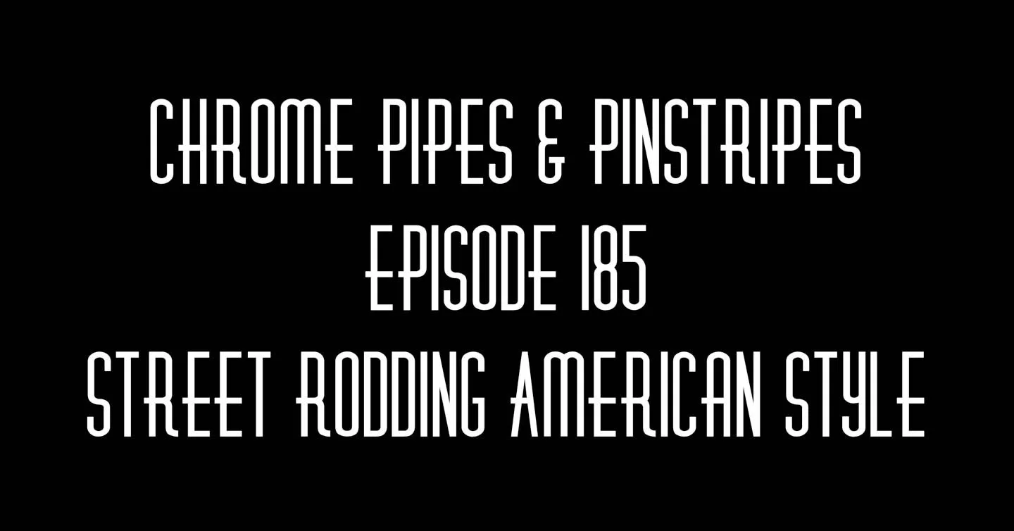 185 - Street Rodding American Style - Chrome Pipes And Pinstripes