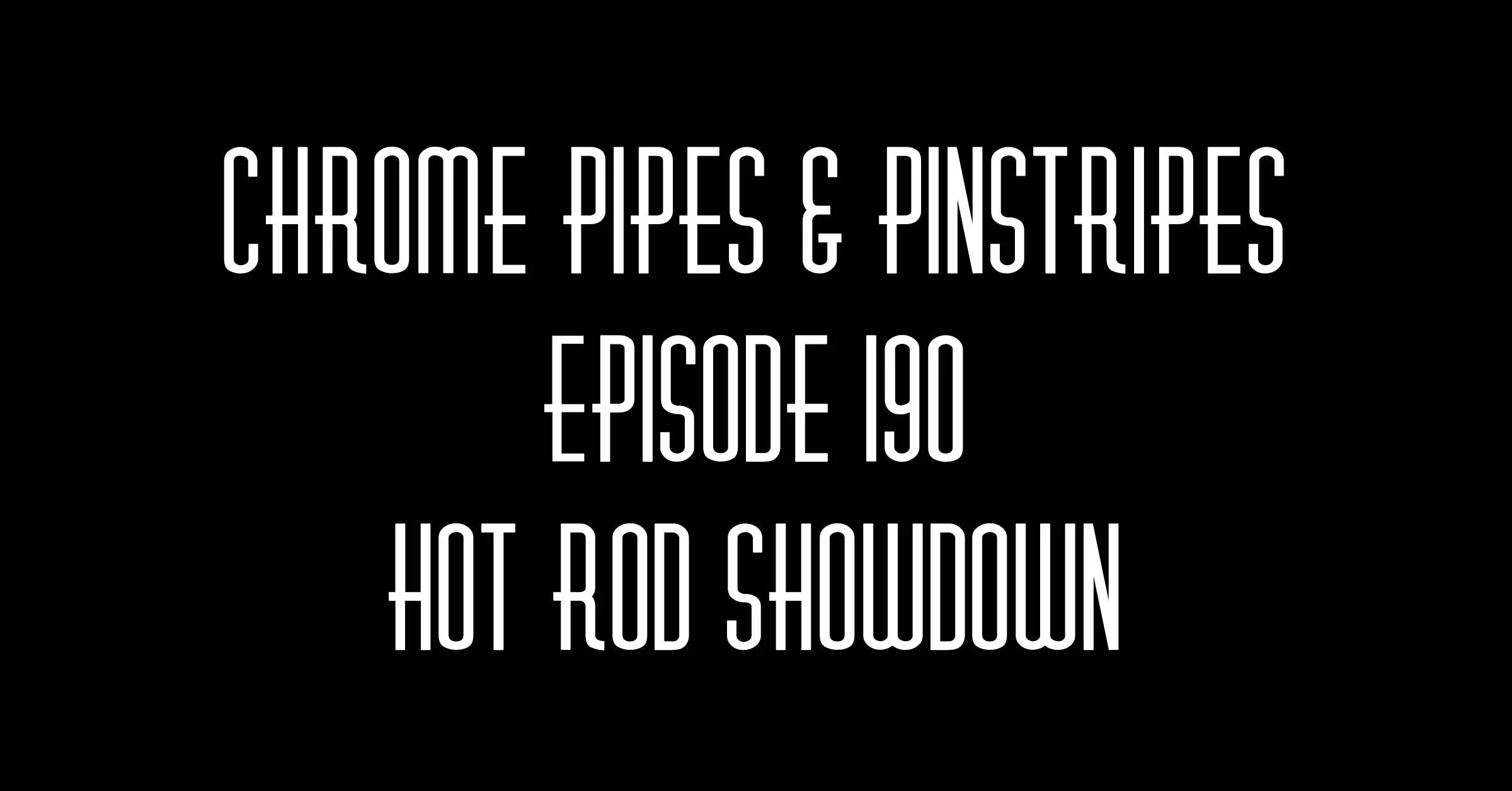 190 - Hot Rod Showdown