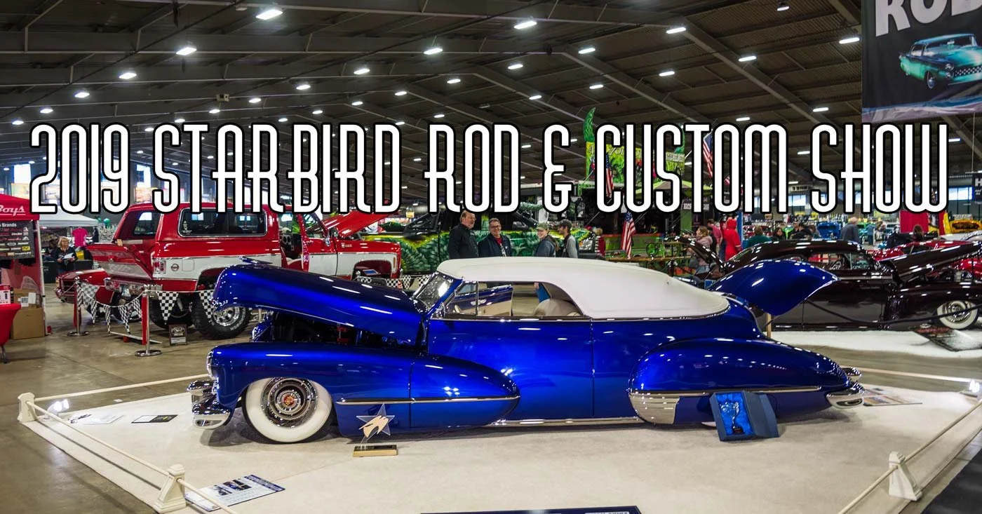 2019 Starbird Rod & Custom Show Photo Coverage