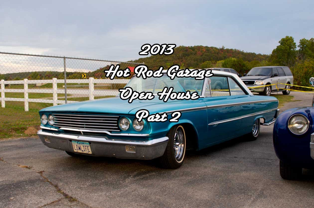 Event Coverage: 2013 Hot Rod Garage Open House Part 2