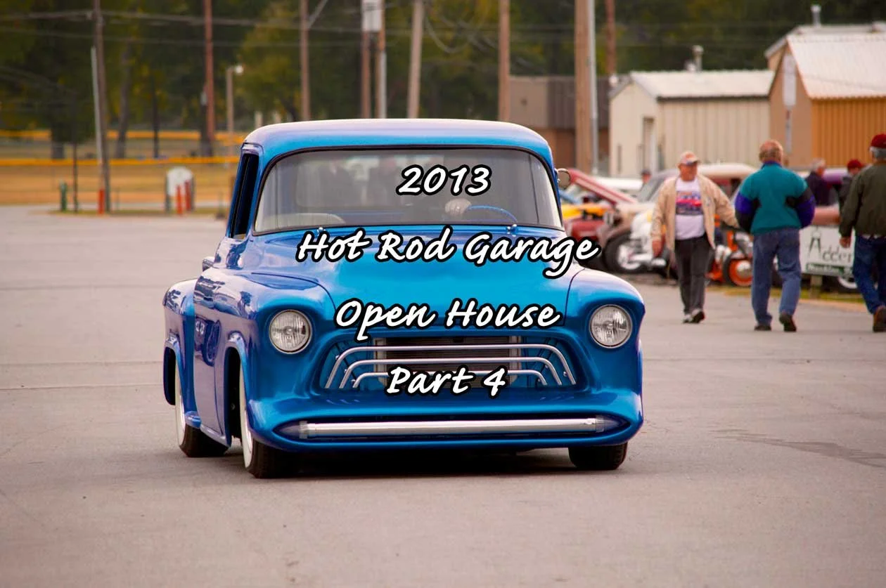 Event Coverage: 2013 Hot Rod Garage Open House Part 4