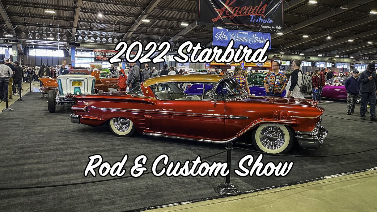 2022 Starbird Rod & Custom Show Video!
