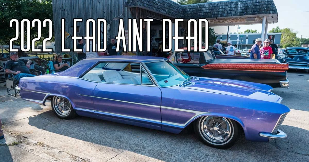 2022 Lead Ain't Dead Coverage: Photos AND Video!