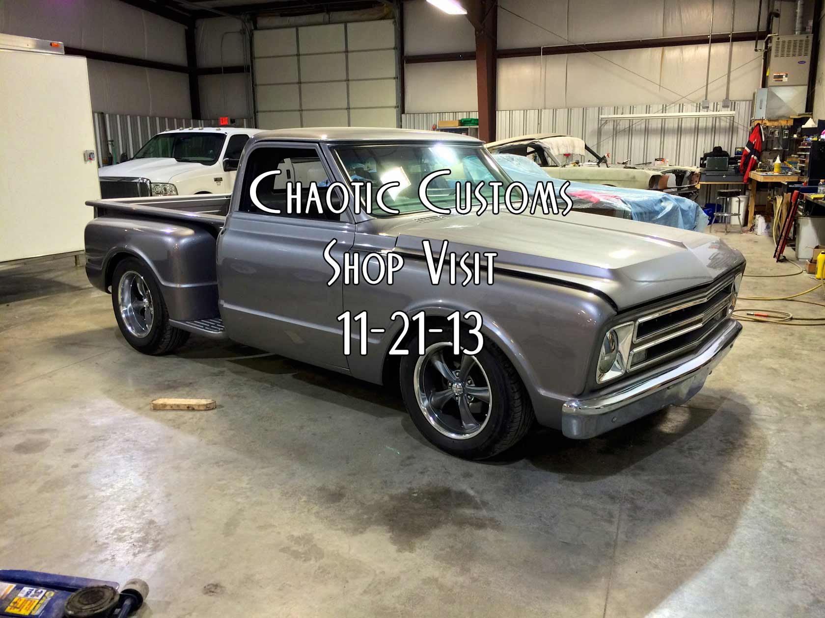 Chaotic Customs Shop Visit 11-21-13
