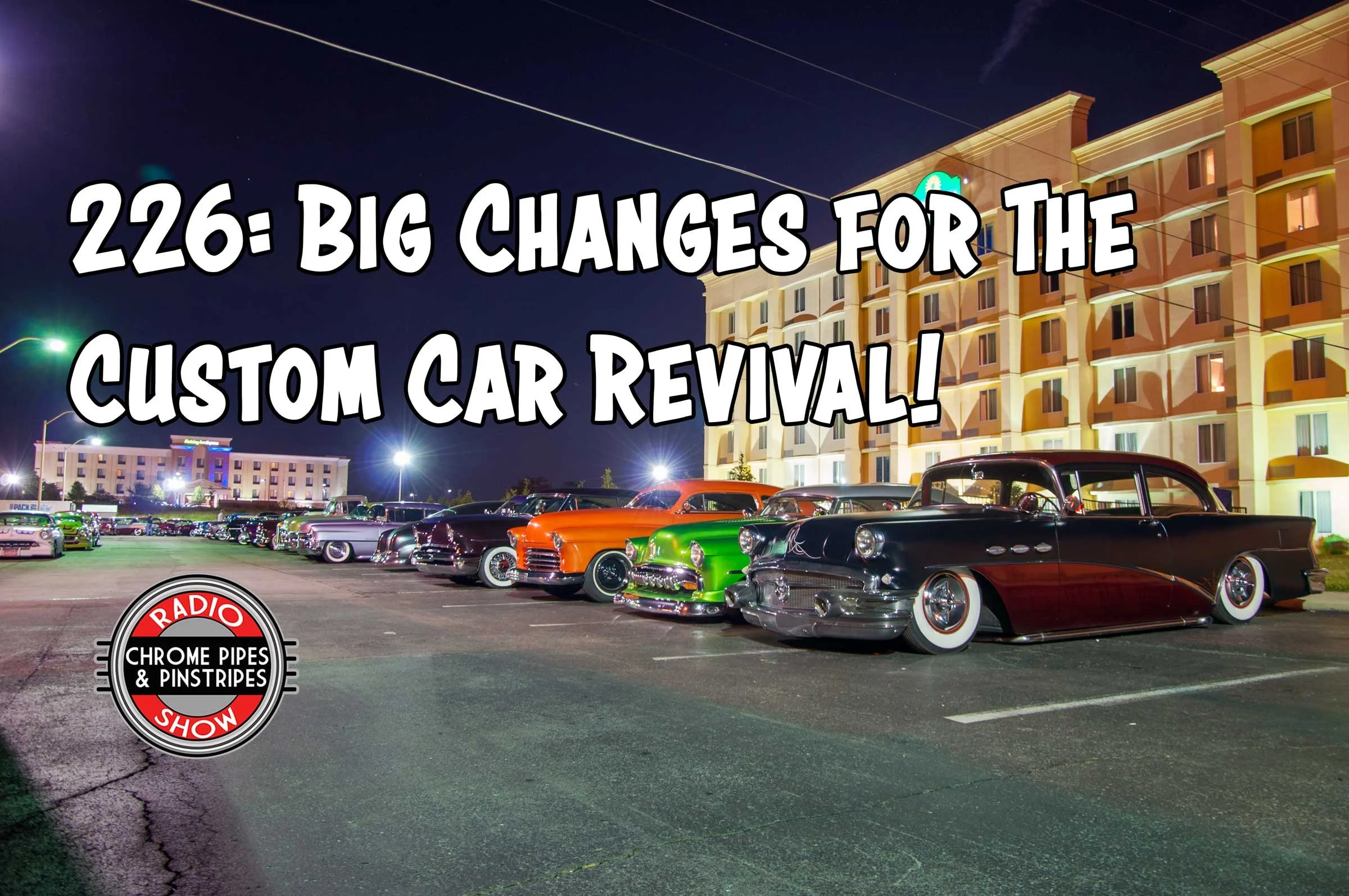 226: Big News for The Custom Car Revival!