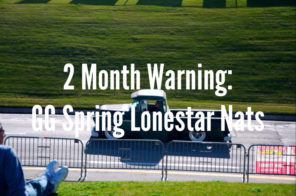 2 Month Warning: Goodguys Spring Lonestar Nationals