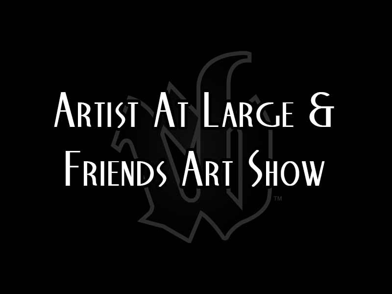 Artist At Large & Friends Art Show