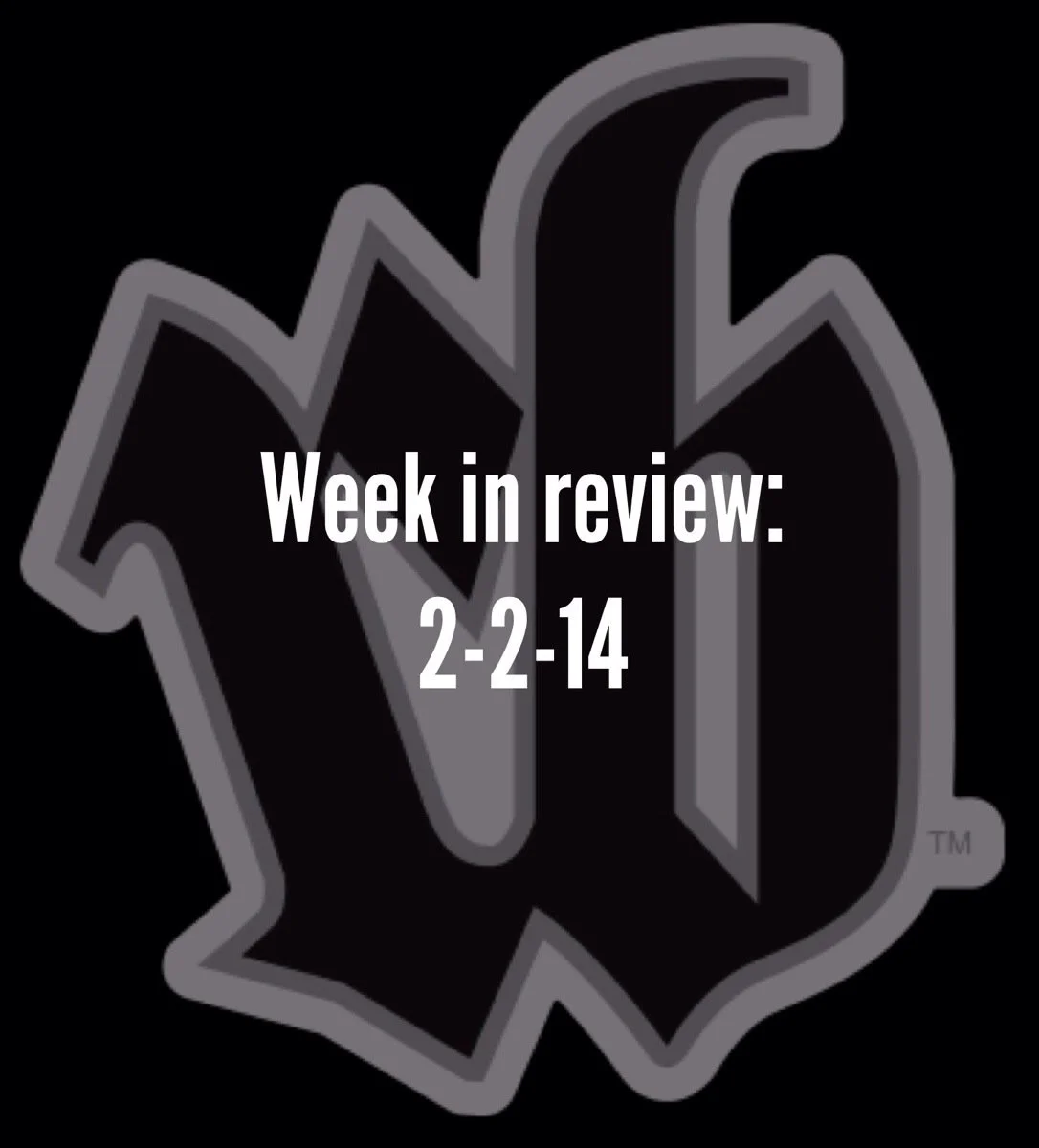 Week In Review: 2-2-14