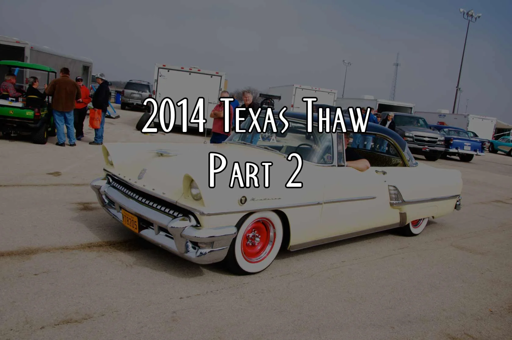 2014 Texas Thaw Part 2