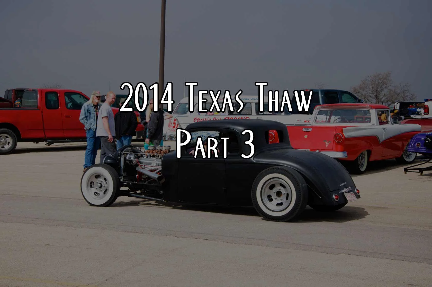 2014 Texas Thaw Part 3