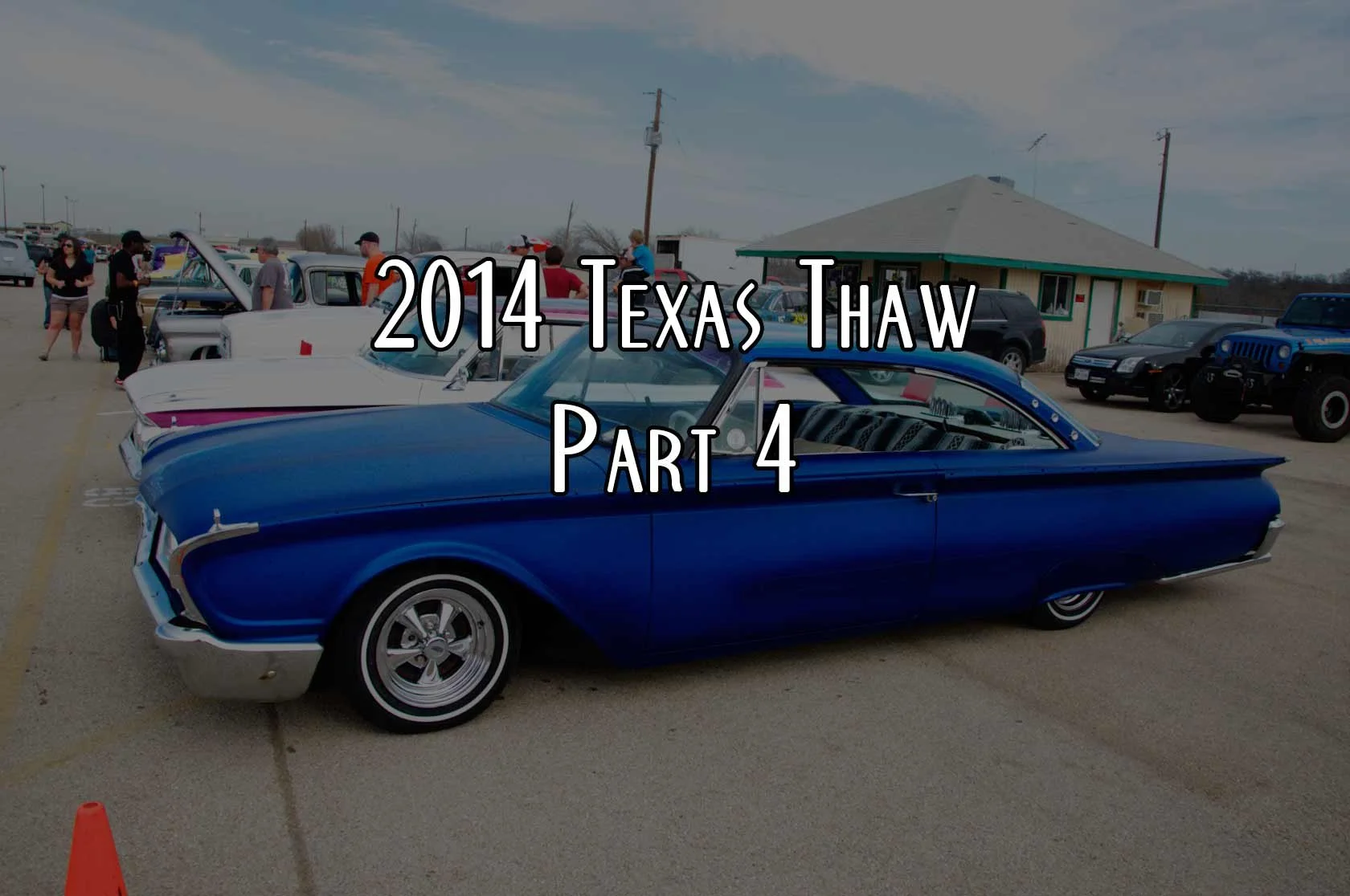 2014 Texas Thaw Part 4