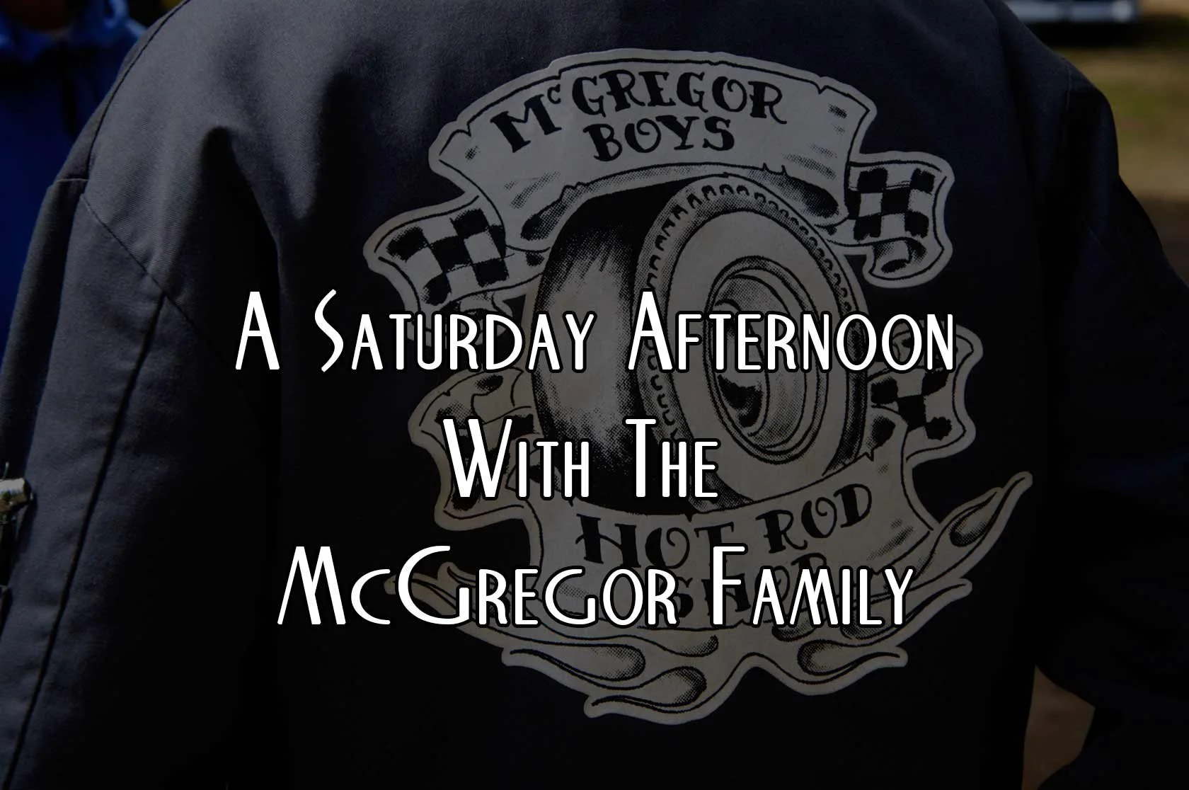 A Saturday Afternoon With The McGregor Family