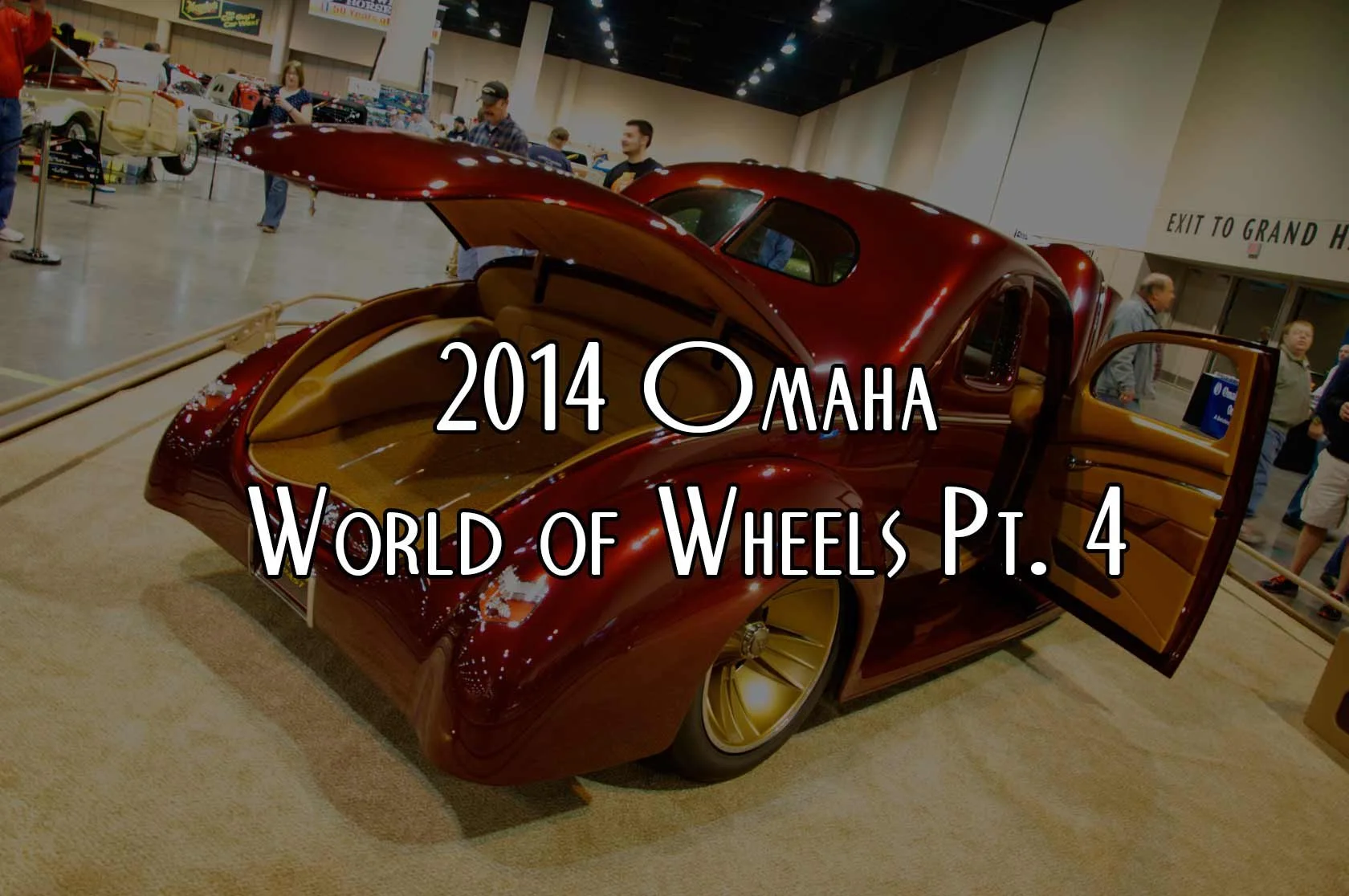 2014 Omaha World of Wheels Pt. 4