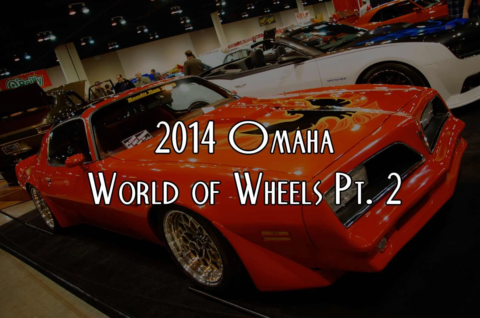2014 Omaha World of Wheels Pt. 2