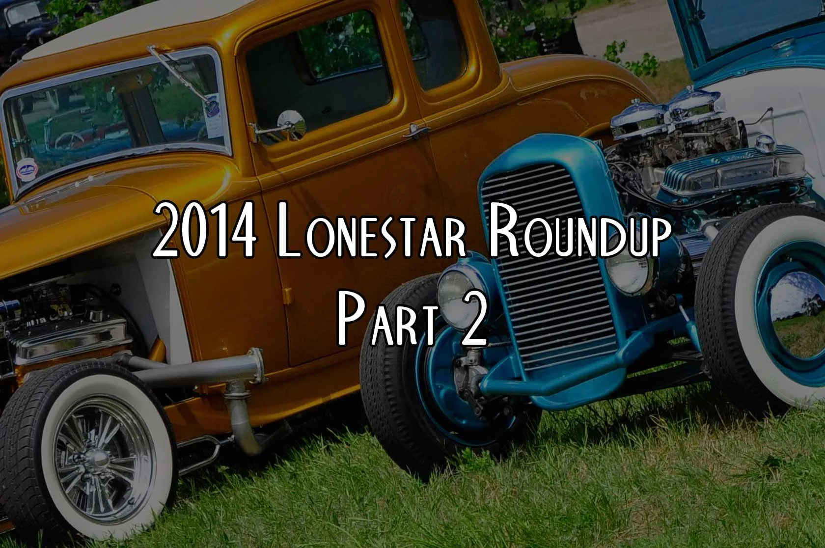 2014 Lonestar Roundup Part 2