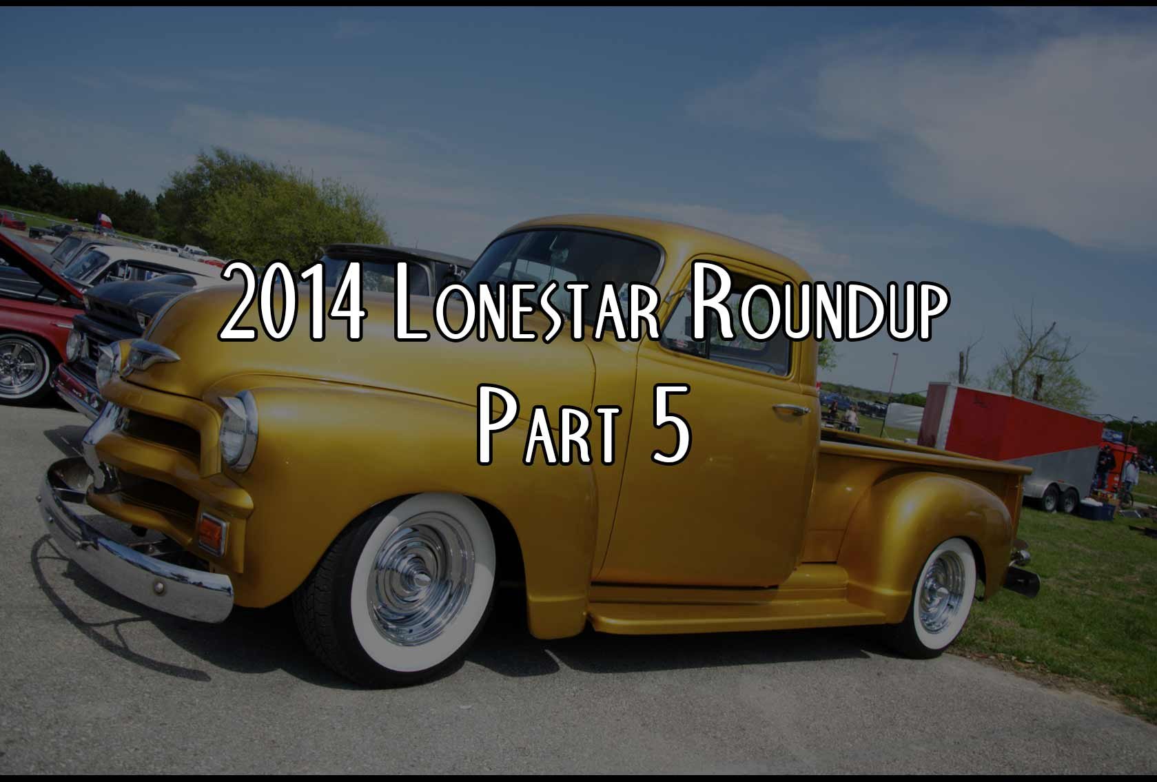 2014 Lonestar Roundup Part 5