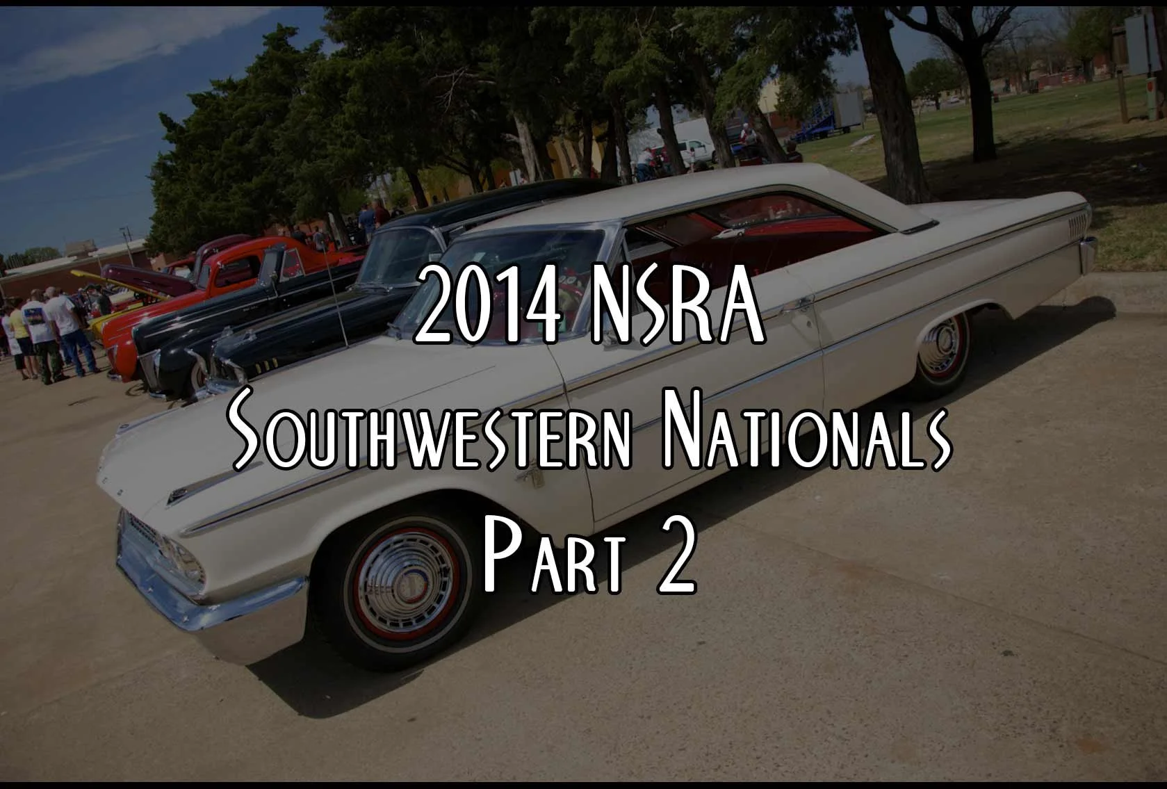 2014 NSRA Southwestern Nationals Part 2