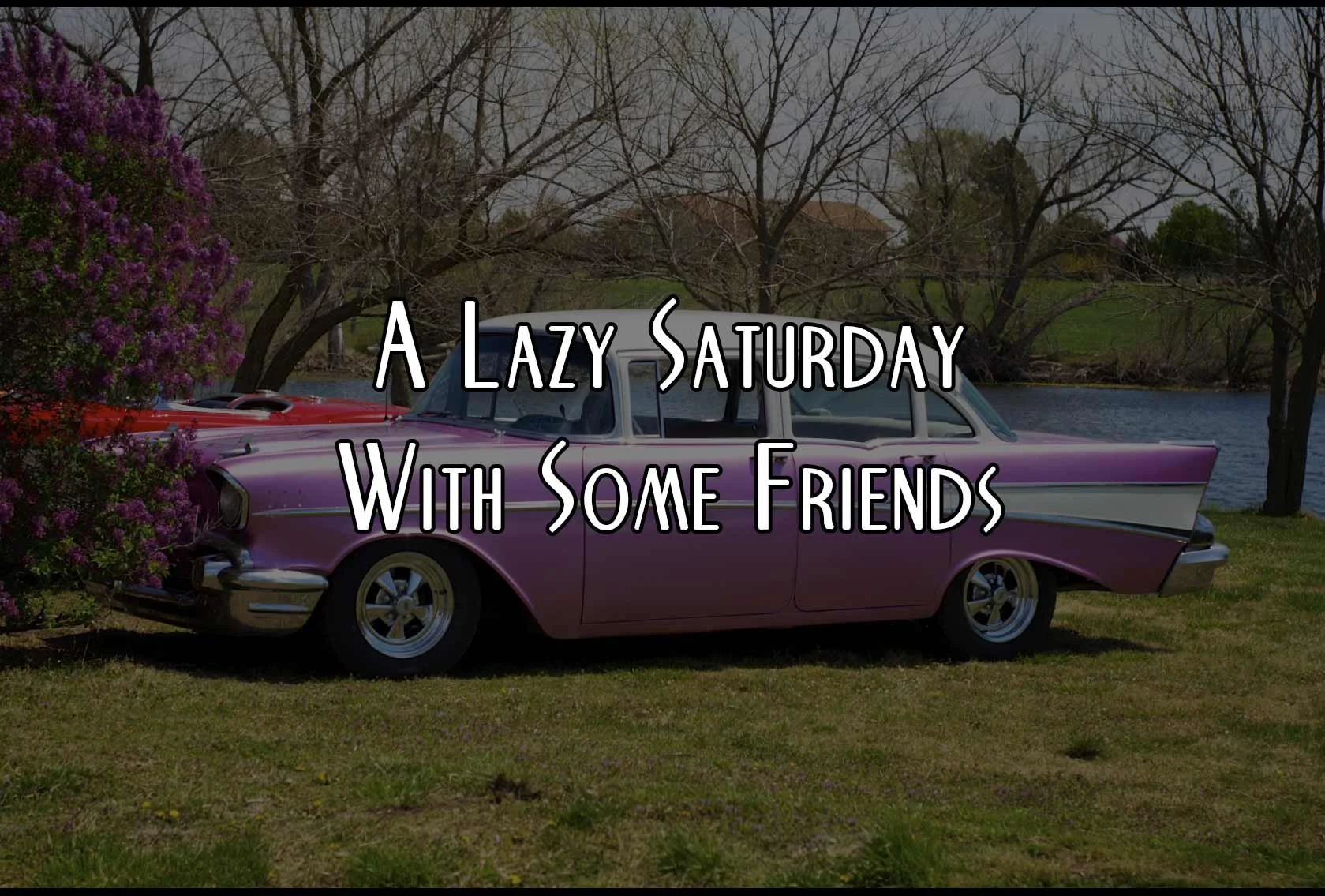 A Lazy Saturday With Some Friends