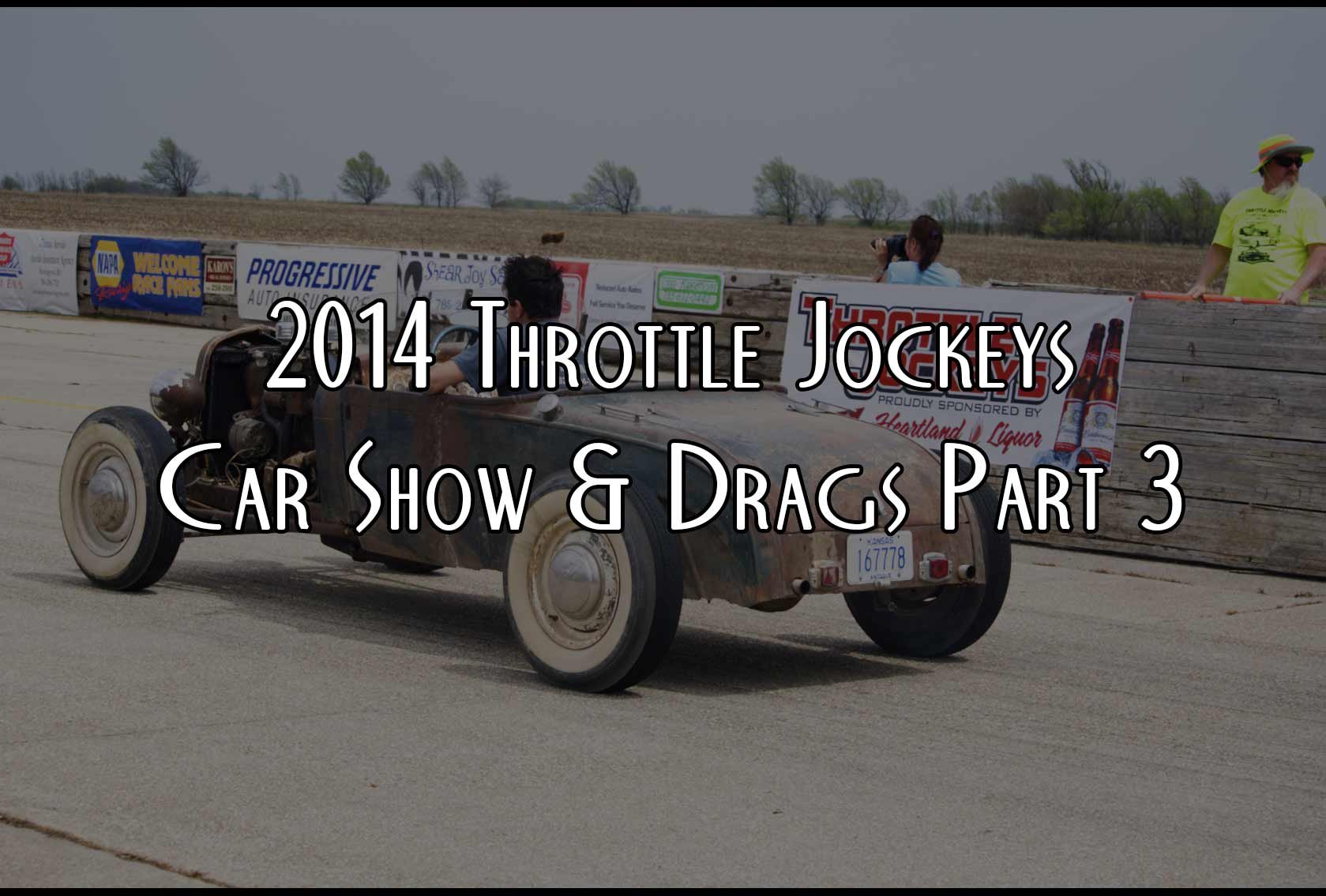 2014 Throttle Jockeys Car Show & Drags Part 3