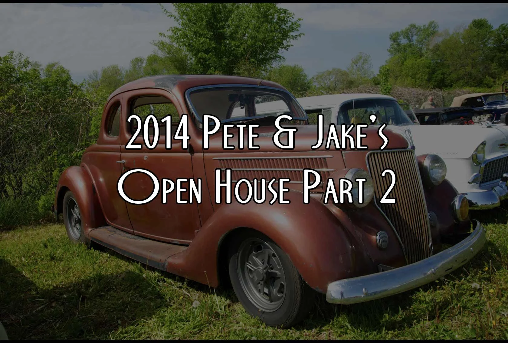 2014 Pete & Jakes Open House Part 2