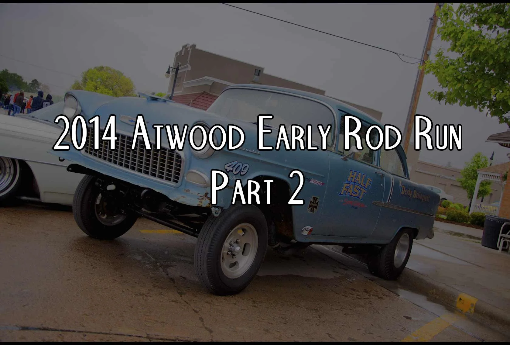 2014 Atwood Early Rod Run Part 2