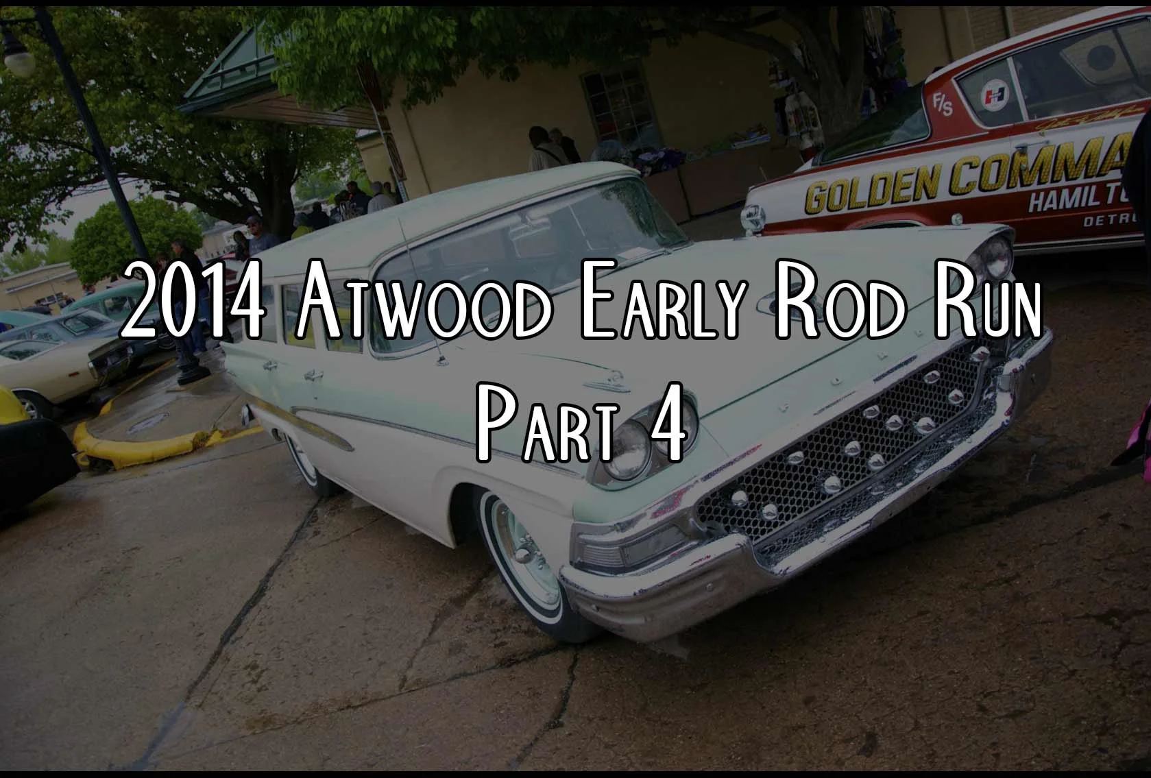 2014 Atwood Early Rod Run Part 4