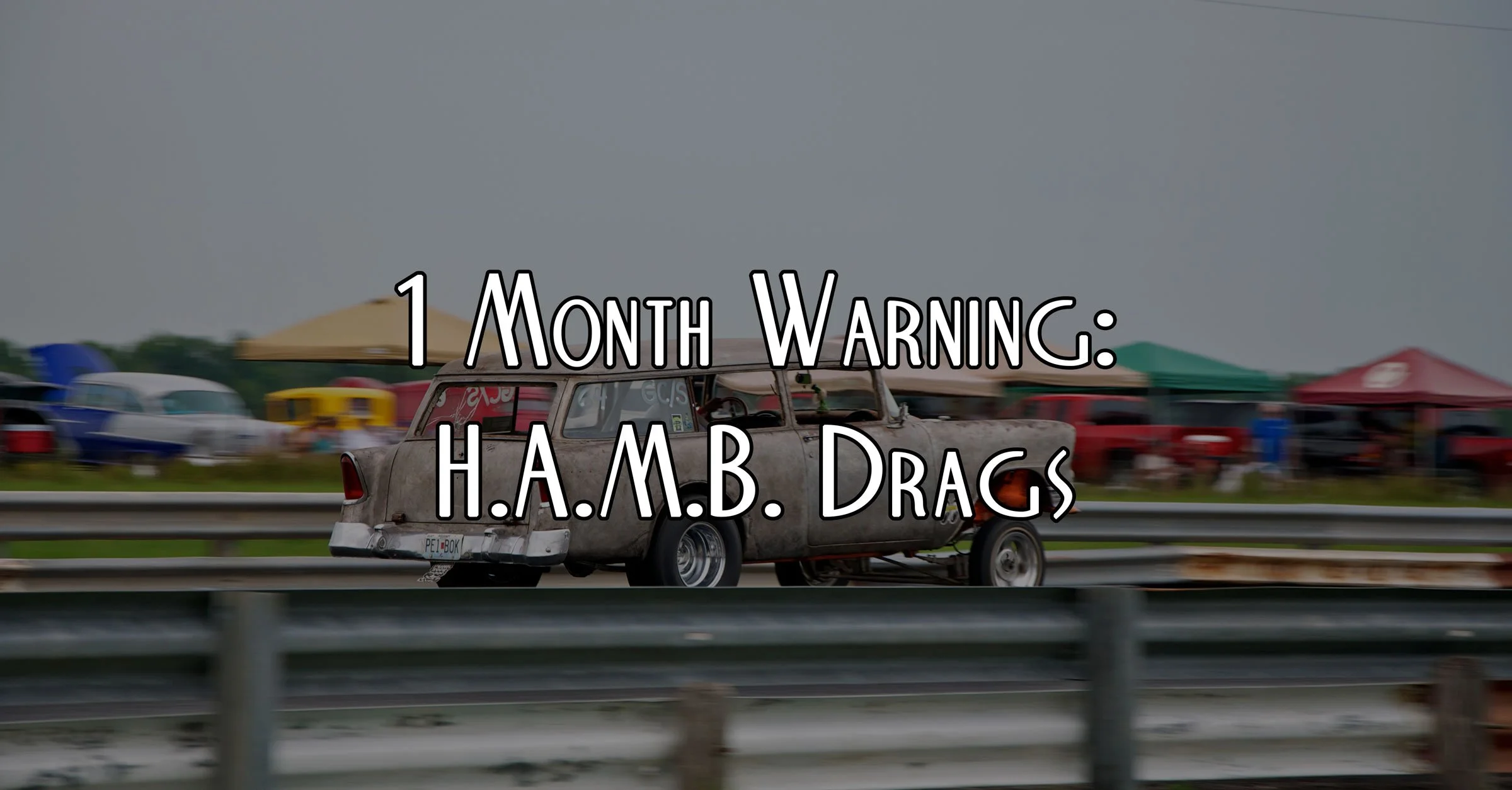 1 Month Warning: H.A.M.B. Drags