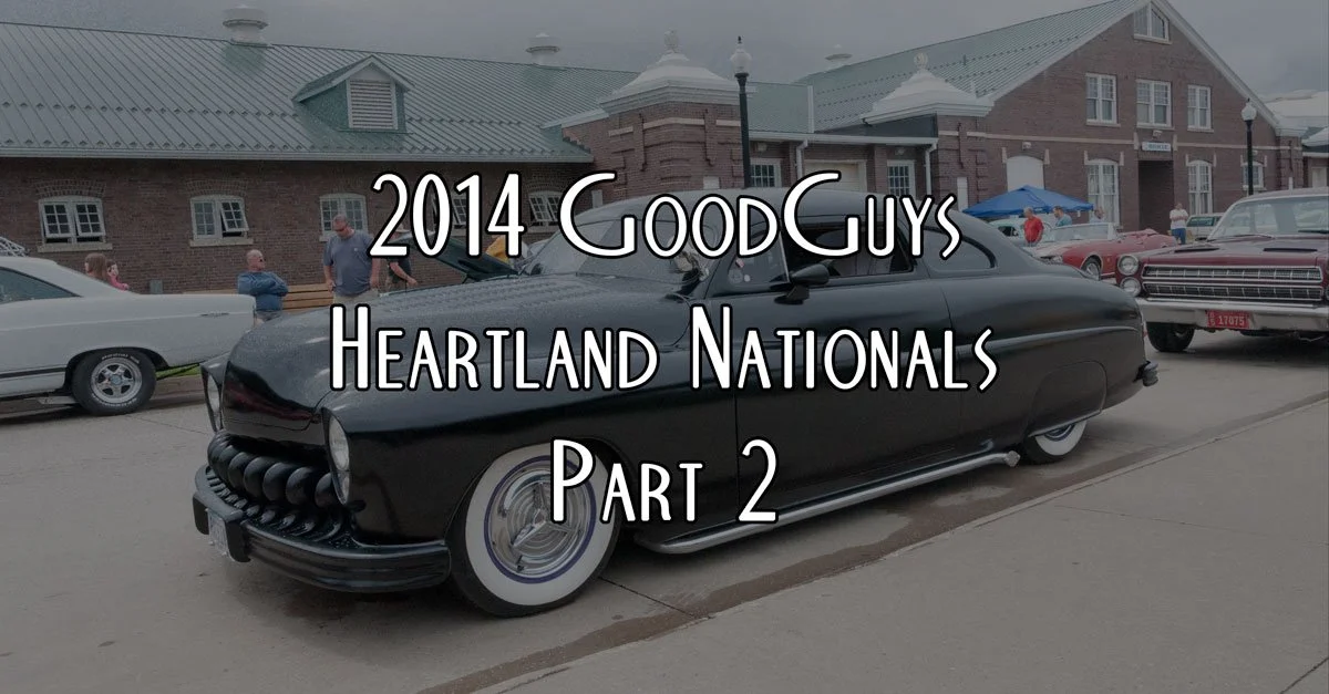 2014 Goodguys Heartland Nationals Part 2
