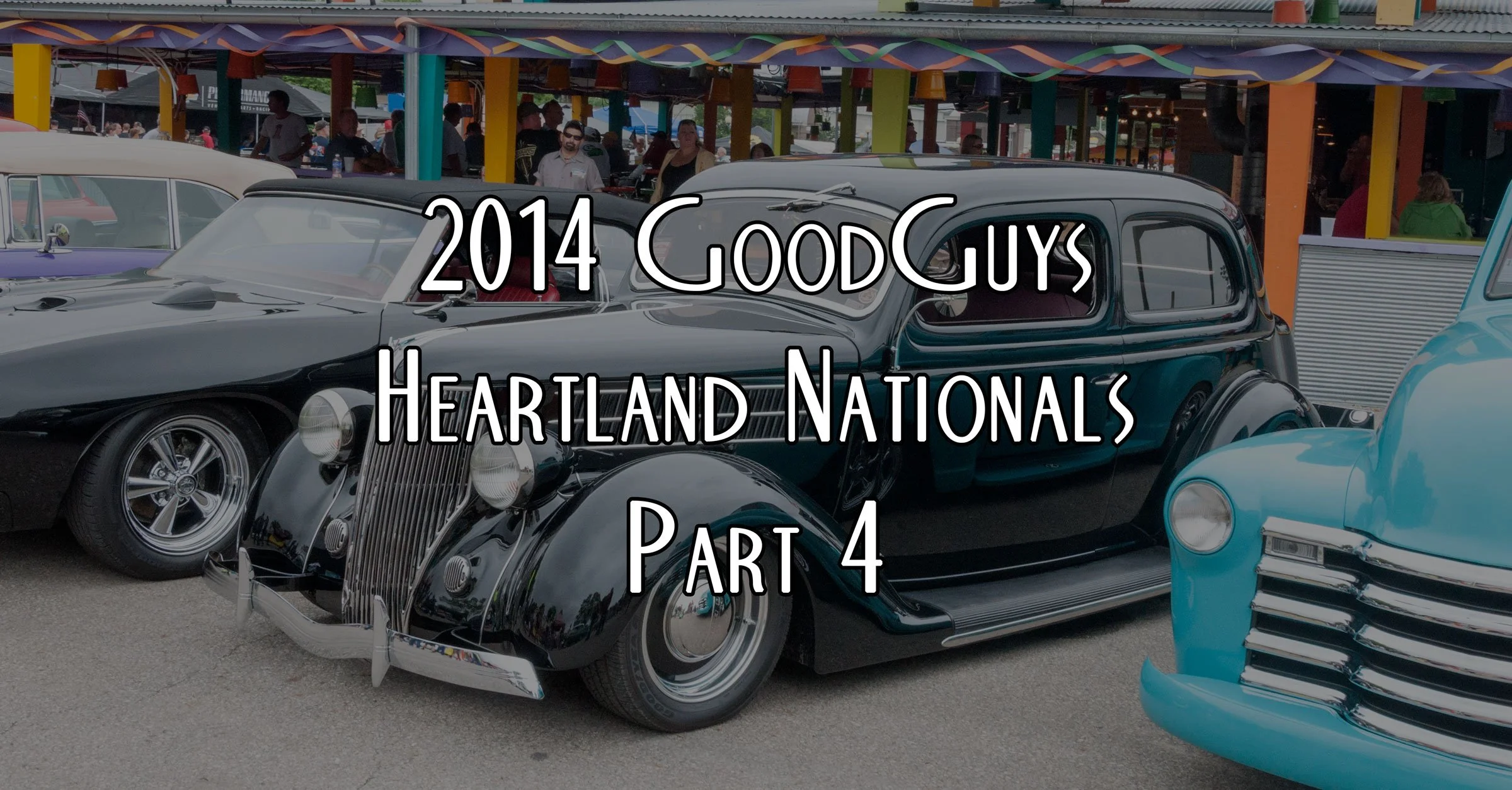 The 4th And Final Post of the 2014 Goodguys Heartland Nationals
