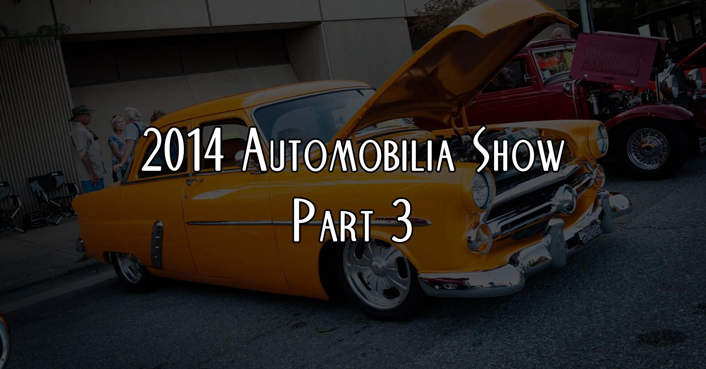 2014 Automobilia Car Show Photo Coverage Pt. 3